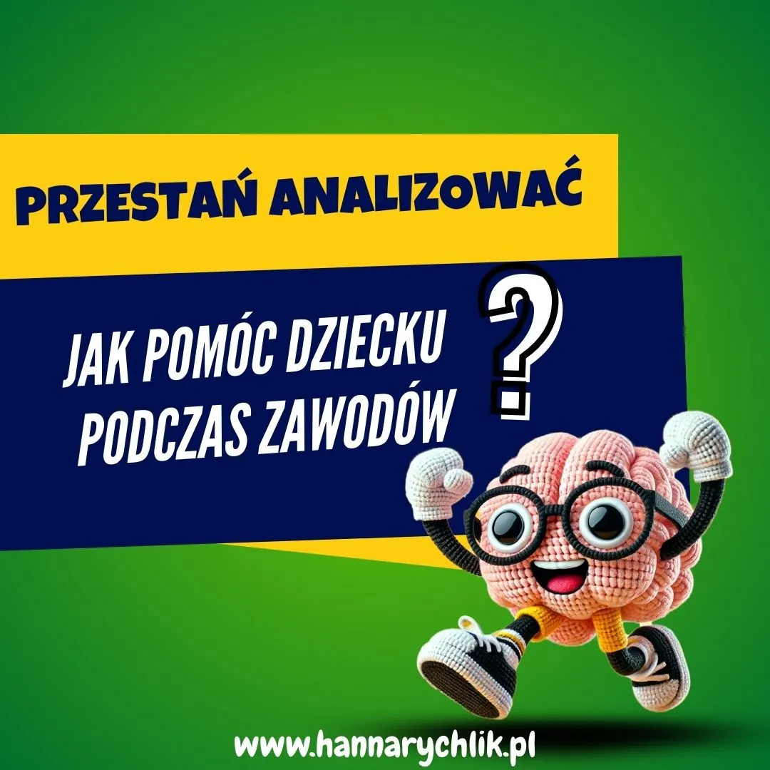 Chcesz pomóc dziecku podczas zawodów? Najpierw przestań…analizować!